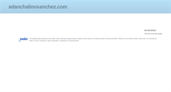 Desktop Screenshot of adanchalinosanchez.com
